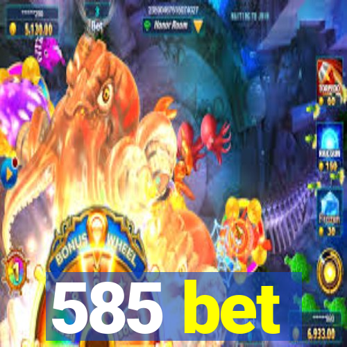 585 bet